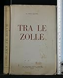 TRA LE ZOLLE. Zeno Saltini. Opera piccoli apostoli.