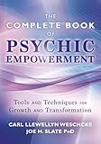 The Llewellyn Complete Book of Psychic Empowerment: A Compendium of Tools & Techniques for Growth & Transformation (Llewellyn's Complete Book Series)