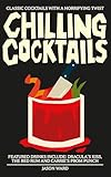 Chilling Cocktails: Classic Cocktails with a Horrifying Twist