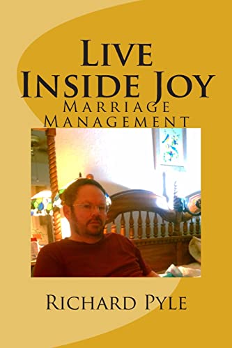 Live Inside Joy: Marriage Management 1503103994 Book Cover