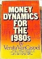 Money Dynamics for the 1980's 0835946185 Book Cover