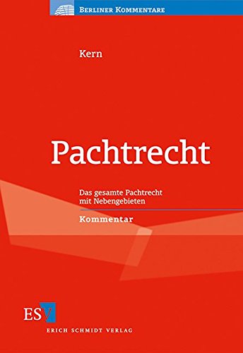 Pachtrecht: Das gesamte Pachtrecht mit NebengebietenKommentar