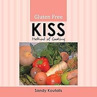 Gluten Free Kiss Method of Cooking 1503508951 Book Cover