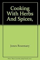 Cooking With Herbs And Spices, 0706418220 Book Cover