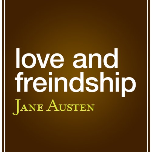 Love and Friendship (aka 'Love and Freindship') Audiobook by Jane Austen episode artwork