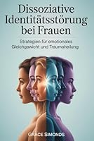 Dissoziative Identitätsstörung bei Frauen: Strategien für emotionales Gleichgewicht und Traumaheilung B0G38S6S67 Book Cover