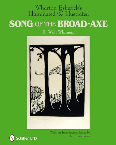 Wharton Esherick's Illuminated & Illustrated Song of the Broad-Axe: By Walt Whitman