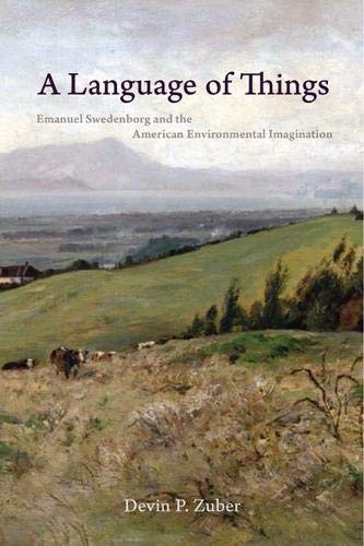 A Language of Things: Emanuel Swedenborg and the American Environmental Imagination (Studies in Religion and Culture)