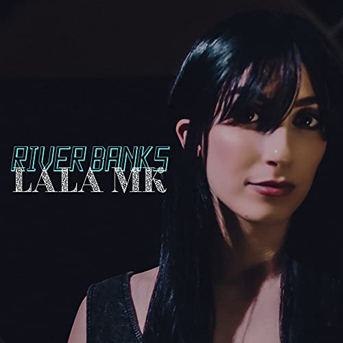 Lala Rivers River Banks de Lala MK en Amazon Music Unlimited