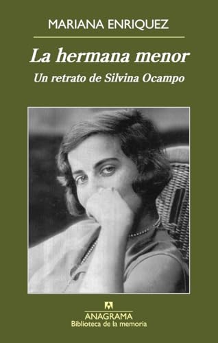 La hermana menor: Un retrato de Silvina Ocampo: 36 (Biblioteca de la memoria)