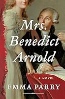 Mrs. Benedict Arnold: A Novel 1638933790 Book Cover