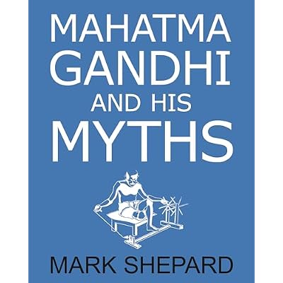 Mahatma Gandhi and His Myths