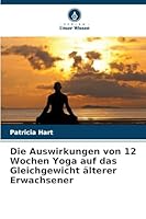Die Auswirkungen von 12 Wochen Yoga auf das Gleichgewicht älterer Erwachsener 6209292402 Book Cover
