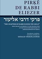 Pirke De Rabbi Eliezer: The Chapters of Rabbi Eliezer the Great According to the Text of the Manuscript Belonging to Abraham Epstein of Vienna (The Judaic Studies Library, No. Shp 6) 0872030954 Book Cover