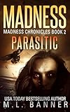 PARASITIC: An Apocalyptic-Horror Thriller (MADNESS Chronicles Book 2)