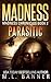 PARASITIC: An Apocalyptic-Horror Thriller (MADNESS Chronicles Book 2)