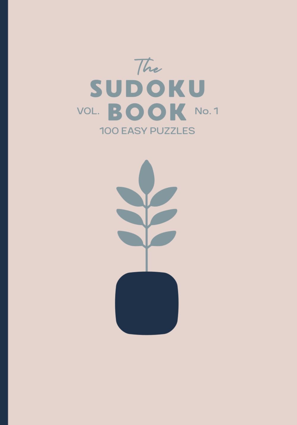 Clarity Hour Sudoku: Botanical Collection, Volume 1 Easy: 100 Puzzles to Reset Your Mind