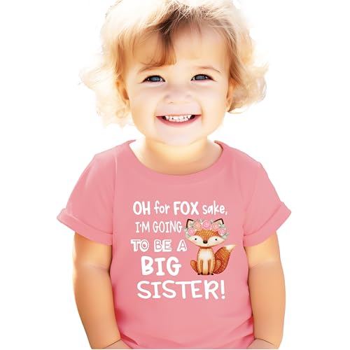 Oh for Fox Sake I'm Going to Be a Big Sister Funny Big Sister Shirts for Girls2