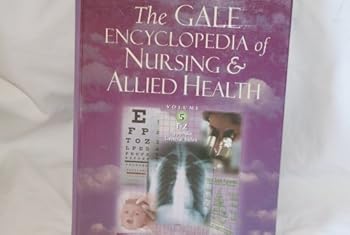 The Gale Encyclopedia of Nursing and Allied Health: 005