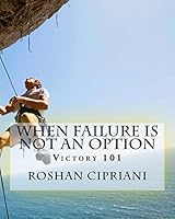 When Failure Is Not an Option 1511533188 Book Cover