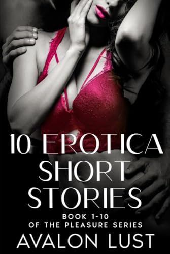 10 Erotica Short Stories: Book 1-10 Of The Pleasure Series