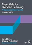 Essentials for Blended Learning, 2nd Edition: A Standards-Based Guide (Essentials of Online Learning)