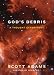 God's Debris: A Thought Experiment