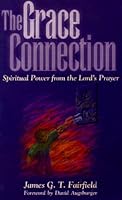 The Grace Connection: Spiritual Power from the Lord's Prayer (Finding God's Favor, 1) 0836190912 Book Cover