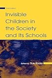 Invisible Children in the Society and Its Schools (Sociocultural, Political, and Historical Studies in Education)