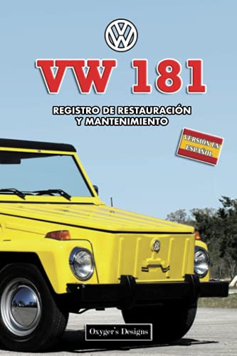 VW 181: REGISTRO DE RESTAURACIÓN Y MANTENIMIENTO (Ediciones en español) (Spanish Edition) VW 181: REGISTRO DE RESTAURACIÓN Y MANTENIMIENTO (Ediciones en español) (Spanish Edition)