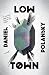 Low Town (Low Town, Book 1)