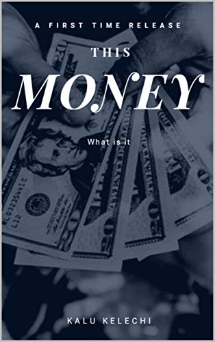 This Money: What is it? (English Edition)