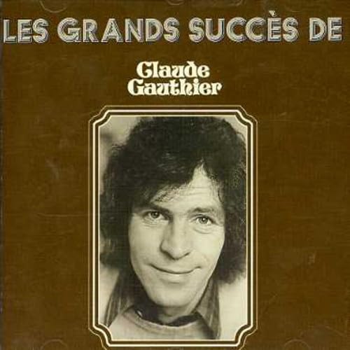 Grands Succes [Audio CD] Claude Gauthier