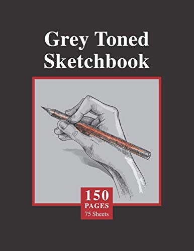 Grey Toned Sketchbook: 150 Grey Paper, Large 8.5 x 11