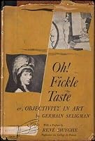 Germain Seligman / Oh Fickle Taste or Objectivity in Art 1952 B08RW9D6PQ Book Cover