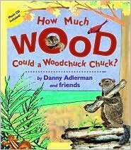 How Much Wood Could a Woodchuck Chuck?: Danny Adlerman: 9780970577344