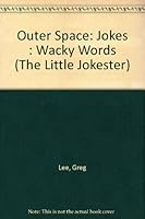 Outer Space: Jokes : Wacky Words (The Little Jokester) 0865932670 Book Cover