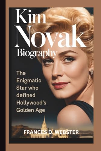 KIM NOVAK BIOGRAPHY: The Enigmatic Star Who Defined Hollywood’s Golden Age KIM NOVAK BIOGRAPHY: The Enigmatic Star Who Defined Hollywood’s Golden Age