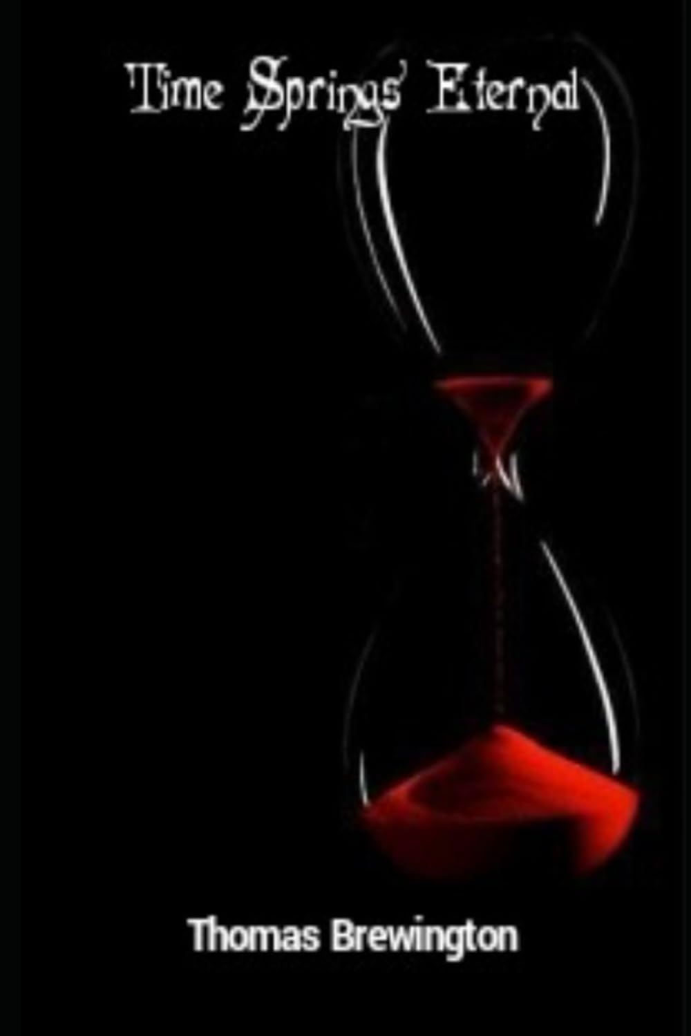 Time Springs Eternal: Book Three Of The Bibliotheca Trilogy: 3