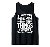 I Hope You Heal From The Things You Don't Talk About Quotes Tank Top