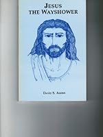 Jesus the wayshower: Historical, theological, and metaphysical insights into the life and teachings of the master B00072U3IA Book Cover