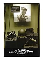 The Guide to U.S. Army Museums 1506152228 Book Cover