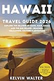 HAWAII TRAVEL GUIDE 2026: This book Covers Where to Stay, Getting Around, Top Attractions, What to Do, Local food to try and common travel mistakes to avoid.