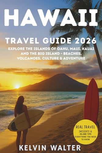 HAWAII TRAVEL GUIDE 2026: This book Covers Where to Stay, Getting Around, Top Attractions, What to Do, Local food to try and common travel mistakes to avoid.