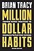 Million Dollar Habits: Proven Power Practices to Double and Triple Your Income