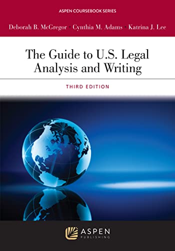 Guide to U.S. Legal Analysis and Communication (Aspen Coursebook Series)