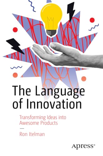The Language of Innovation: Transforming Ideas into Awesome Products