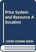 Price System and Resource Allocation 4833702436 Book Cover
