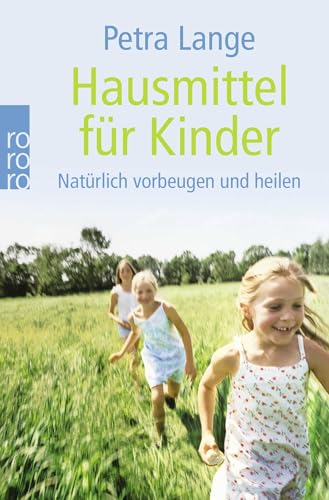 Hausmittel für Kinder: Natürlich vorbeugen und heilen