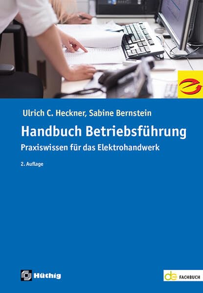Handbuch Betriebsführung: Praxiswissen für das Elektrohandwerk: Praxiswissen für den Elektrohandwerker (de-Fachwissen)